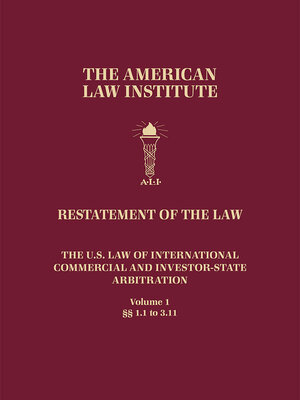 cover image of Restatement of the Law, The U.S. Law of International Commercial and Investor-State Arbitration